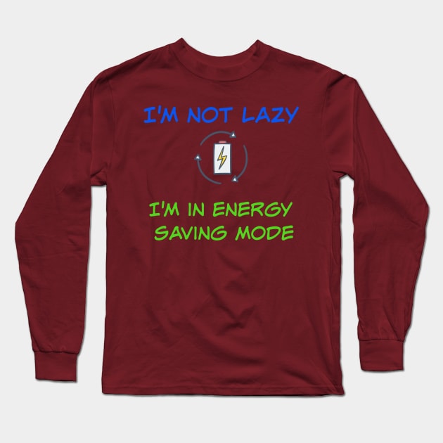 Lazy? Long Sleeve T-Shirt by PiginMud